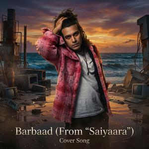 Barbaad (From "Saiyaara")