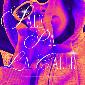 SALE PA LA CALLE