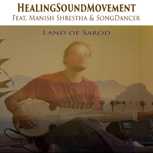 Land of Sarod (feat. Songdancer & Manish Shrestha)