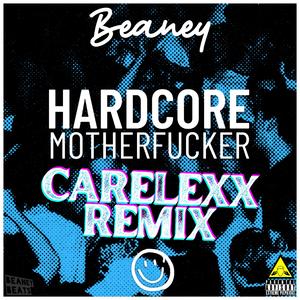 Hardcore Mother****er (CARELEXX REMIX)