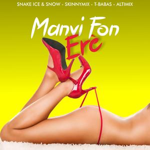 Manvi Fon Erè (feat. Skinnymix, T-Babas & Altimix)