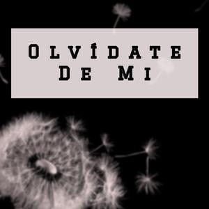 Olvidate De Mi