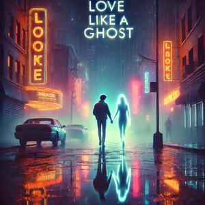 Love Like A Ghost