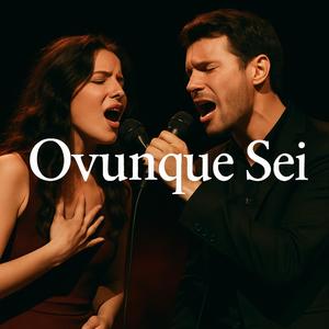 Ovunque Sei – Canzone d’Amore Potente | Duetto Emozionante