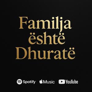Familja ështe dhuratë