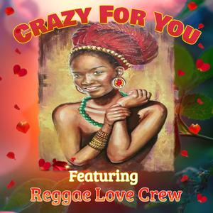Crazy For You (A) (feat. Reggae Love Crew)