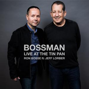 Bossman (feat. Jeff Lorber) (LIVE at the Tin Pan)