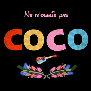 Ne m'oublie pas (Du film Coco - Oscar de la Meilleure chanson originale.)