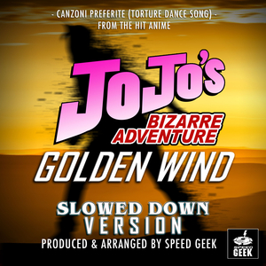 Canzoni Preferite (Torture Dance Song) [From "JoJo's Bizarre Adventure: Golden Wind"] (Slowed Down Version)
