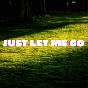 JUST LET ME GO（FEAT.Sikiii）