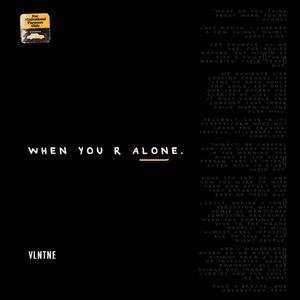 when you r alone