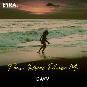 These Rains Please Me