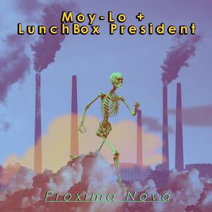 Proxima Nova (feat. LunchBox President)