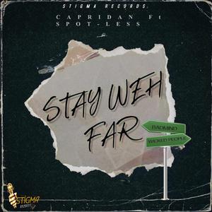 Stay Weh Far (feat. Spotless)