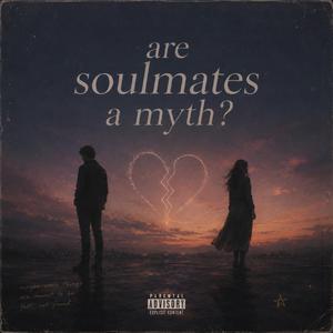 Are Soulmates a Myth ?
