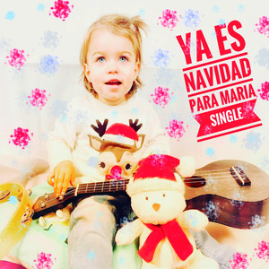 Ya Es Navidad para Maria