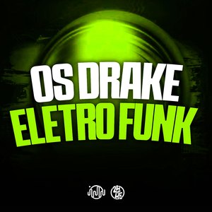 Os Drake (Eletro Funk)