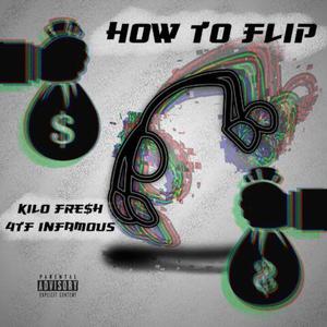 How To Flip (feat. Kilo Fresh)