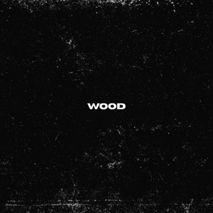 Wood (Slowed)