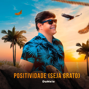Positividade (Seja Grato)