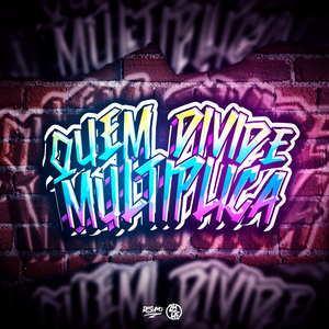 Quem Divide Multiplica