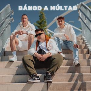 BÁNOD A MÚLTAD (feat. Cavin x Adrian)