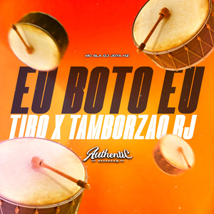 Eu Boto Eu Tiro X Tamborzão Rj