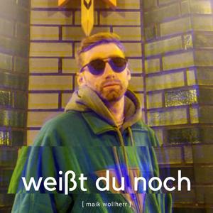 Weißt du noch