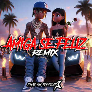 Amiga Se Feliz (Remix)