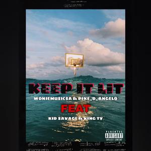 Keep it lit (feat. Pike_D_anglo, Kid Savage & King TY)
