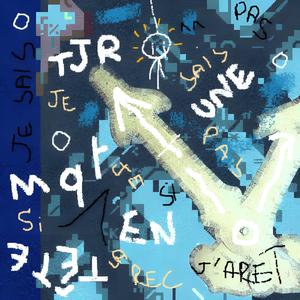 TJR UNE MQT EN TÊTE