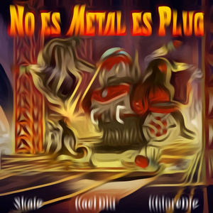 No Es Metal Es Plug