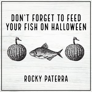 Don't Forget to Feed Your Fish on Halloween