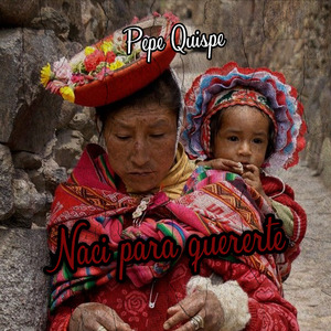 Naci para Quererte
