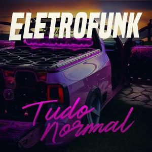 ELETROFUNK TUDO NORMAL