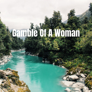 Gamble Of A Woman