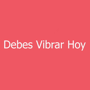 Debes Vibrar Hoy (Versión Dembow)
