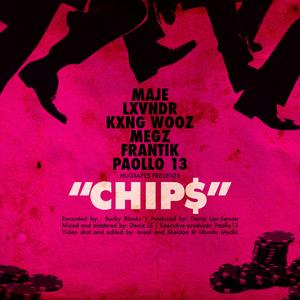 CHIP$ (feat. Maje, LxVNDR, Kxng Wooz, Megz, Frantik, Paollo13 & Bucky Blanks)