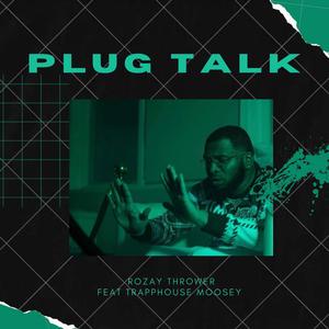 Plug Talk (feat. TrappHouse Moosey)