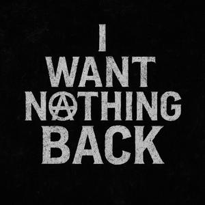 I Want Nothing Back