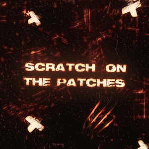 Scratch on the patches (feat. Ether Makes Banger)