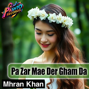 Pa Zar Mae Der Gham Da