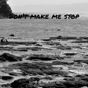 Don't make me stop