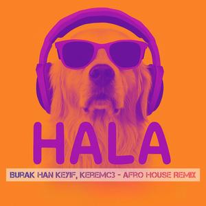 HALA (KEREMC3 Remix Afro House Version)