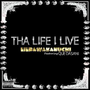 Tha Life I Live (feat. Que Dasani)