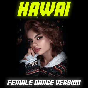 Hawai (Female Dance Remix)