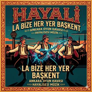 La Bize Her Yer Başkent