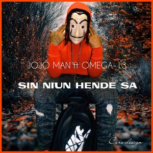 Sin Niun Hende Sa (feat. JoJo Man & Omega-13)