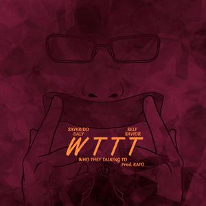 WTTT (feat. Self Savior $$)