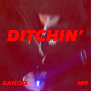 DITCHIN'